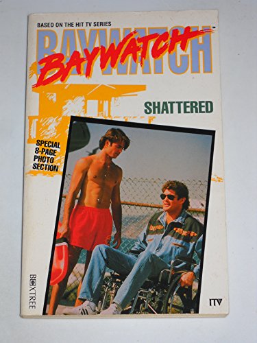 Shattered ("Baywatch" Novels) (9781852835965) by Robinson, Nigel