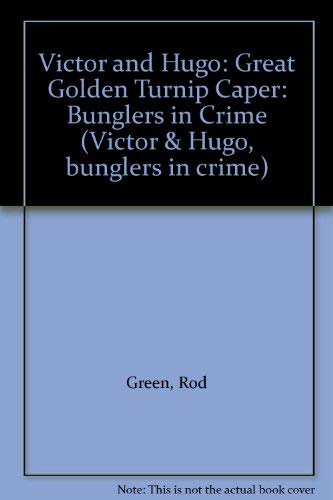 Imagen de archivo de Great Golden Turnip Caper (Victor & Hugo, bunglers in crime) a la venta por WorldofBooks