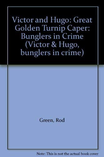 Stock image for Great Golden Turnip Caper (Victor & Hugo, bunglers in crime) for sale by WorldofBooks