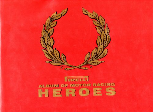 Imagen de archivo de Pirelli Album of Motor Racing Heroes a la venta por RIVERLEE BOOKS