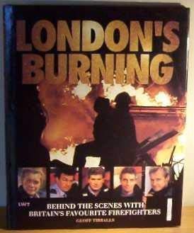London's Burning: Behind the Scenes with Britain's Favourite Firefighters (9781852837310) by Tibballs, Geoff