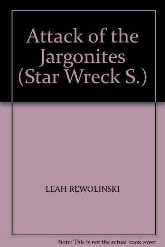 Stock image for Attack of the Jargonites (Star Wreck) for sale by Goldstone Books