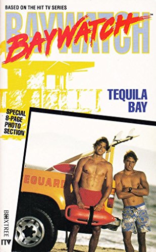 Stock image for Tequila Bay ("Baywatch" Novels) for sale by WorldofBooks