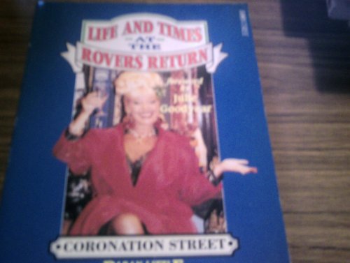 Stock image for The Life and Times at "the Rovers Return" for sale by Reuseabook