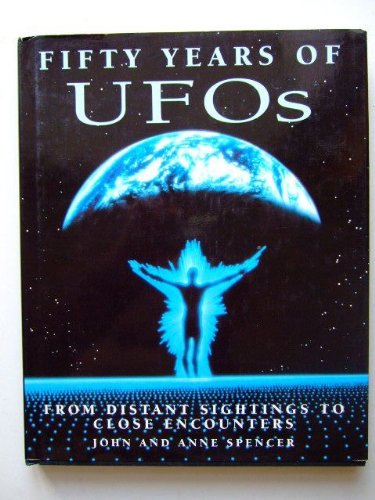 Stock image for Fifty Years of UFOs : From Distant Sightings to Close Encounters for sale by Better World Books