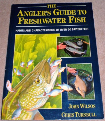 9781852839277: The Angler's Guide to Freshwater Fish: Habits and Characteristics of Over 50 British Fish