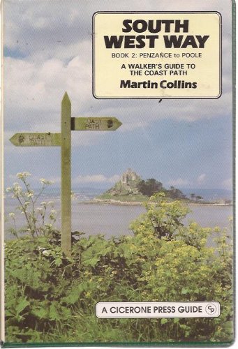 South West Way. A Walker's Guide to the Caost Path. Book 2: Penzance to Poole