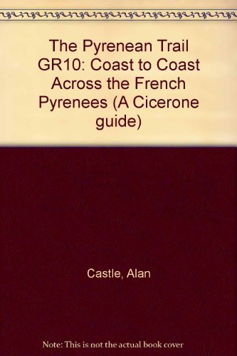 Beispielbild fr The Pyrenean Trail GR10: Coast to Coast Across the French Pyrenees (A Cicerone guide) zum Verkauf von Goldstone Books