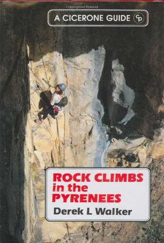 Beispielbild fr Rock Climbs in the Pyrenees (A Cicerone guide): A Selection of Rock Routes on the Pic Du Midi D'ossau and the Pre-pyrenees of Huesca Province Including Riglos and Ordesa zum Verkauf von WorldofBooks
