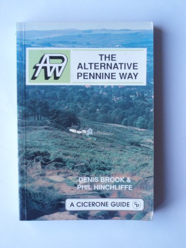 Stock image for The Alternative Pennine Way. A Long Distance Walk from Ashbourne in Derbyshire to Jedburgh on the Scottish Border for sale by Arapiles Mountain Books - Mount of Alex