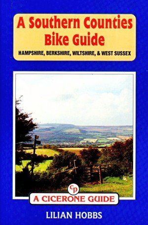 A Southern Counties Bike Guide: Hampshire, Berkshire, Wiltshire, & West Sussex (9781852841638) by Hobbs, Lilian