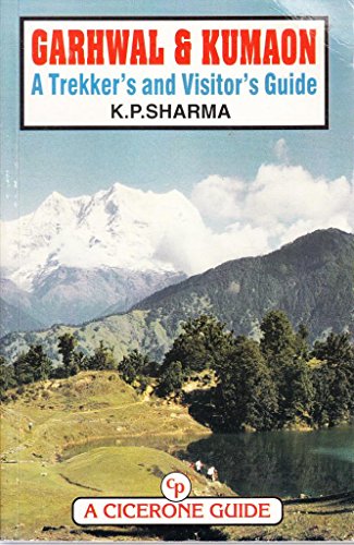 Garhwal and Kumaon: A Trekker s and Visitor s Guide by Sharma, K.P. ( Author ) ON Jan-01-1998, Paper