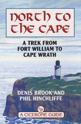 Stock image for North to the Cape: A Trek from Fort William to Cape Wrath (Cicerone Guide) for sale by WorldofBooks