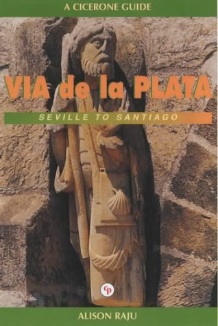 Stock image for The Via de la Plata: The Way of St. James from Seville to Santiago (Cicerone International Walking S.) for sale by WorldofBooks