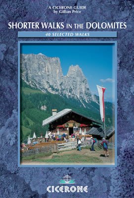 Beispielbild fr Shorter Walks in the Dolomites: 40 Selected Walks (Cicerone Mountain Walking) zum Verkauf von WorldofBooks