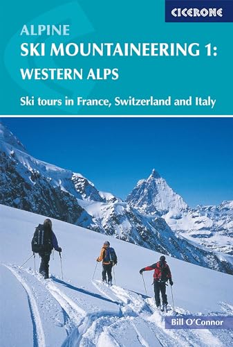 Stock image for Alpine Ski Mountaineering Vol 1 Western Alps Western Alps v 1 Cicerone Winter and Ski Mountaineering Ski tours in France, Switzerland and Italy for sale by PBShop.store US