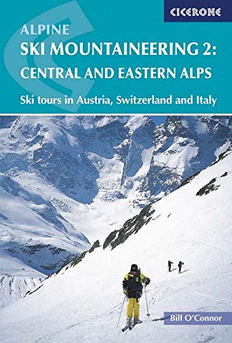 9781852843748: Alpine Ski Mountaineering Vol 2 - Central and Eastern Alps: Eastern Alps v. 2 (Cicerone Winter and Ski Mountaineering): Ski tours in Austria, Switzerland and Italy (Cicerone Guides)