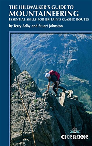 Stock image for The Hillwalker's Guide to Mountaineering: Essential Skills for Britain's Classic Routes (Cicerone Techniques) for sale by AwesomeBooks