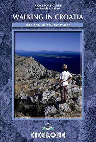 Imagen de archivo de Walking in Croatia: Day and Multi-day Routes (Cicerone Mountain Walking S.) a la venta por Goldstone Books
