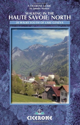 Stock image for Walking in the Haute Savoie: North - South of Lake Geneva. Janette Norton for sale by ThriftBooks-Dallas