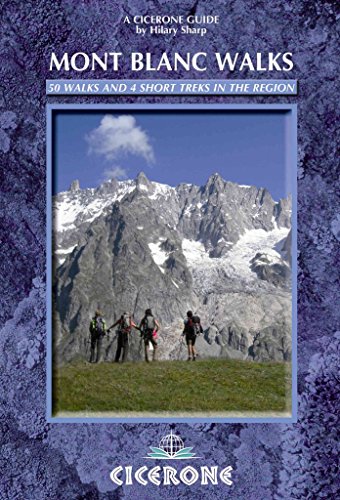 Stock image for Mont Blanc Walks: 50 of the best walks and 4 short treks for sale by WorldofBooks