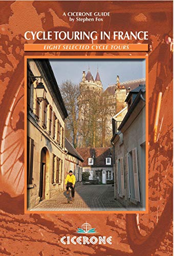 Beispielbild fr Cycle Touring in France: Eight Selected Cycle Tours (Cicerone Guides): Eight tours in Brittany, Picardy, Alsace, Auvergne/Languedoc, Provence, Dordogne/Lot, the Alps and the Pyrenees zum Verkauf von WorldofBooks