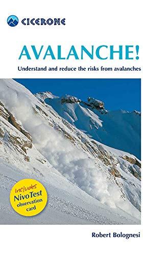 Stock image for Avalanche!: Understand and Reduce Risks from Avalanches: Understand and Reduce the Risks from Avalanches (Cicerone Mini-guides): A pocket guide to . risks from Avalanches (Cicerone Guides) for sale by WorldofBooks