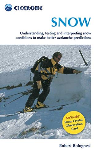 9781852844745: Snow: Understanding, Testing And Interpreting Snow Conditions to Make Better Avalanche Predictions