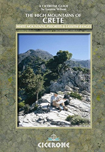 Stock image for The High Mountains of Crete The White Mountains and South Coast Psiloritis and Lassithi for sale by Hessay Books