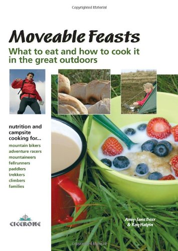 Stock image for Moveable Feasts: What to eat and how to cook it in the great outdoors for sale by WorldofBooks