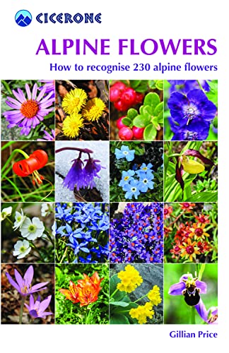 9781852845650: Cicerone Alpine Flowers: How to Recognize over 230 Alpine Flowers: How to recognise 230 alpine flowers