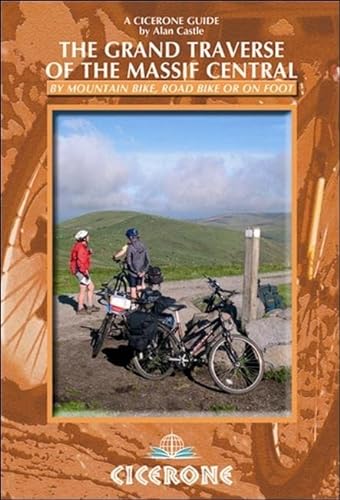 Imagen de archivo de The Grand Traverse of the Massif Central: by Mountain Bike, Road Bike or on Foot (Cicerone Guides) a la venta por WorldofBooks