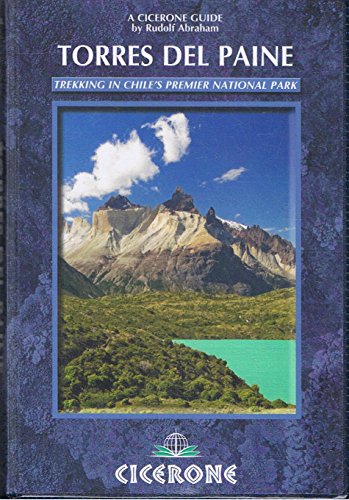 9781852845933: Torres del Paine: trekking in Chile's premier national park and Argentina's Los Glaciares national park (Cicerone guides)