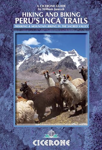 Imagen de archivo de Hiking and Biking Perus Inca Trails: 40 trekking and mountain biking routes in the Sacred Valley (Cicerone Guides) a la venta por Goodwill of Colorado
