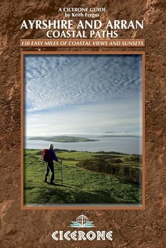 9781852846329: The Ayrshire and Arran Coastal Paths (British Long Distance Trails): 150 easy miles of coastal views and sunsets (Cicerone guides)