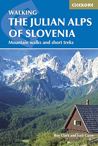 

Julian Alps of Slovenia : Mountain Walks and Short Treks