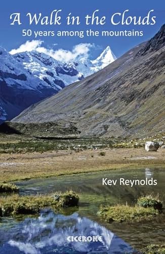 Beispielbild fr A Walk in the Clouds: 50 Years Among the Mountains: 75 short stories of adventures among the mountains of the world zum Verkauf von WorldofBooks