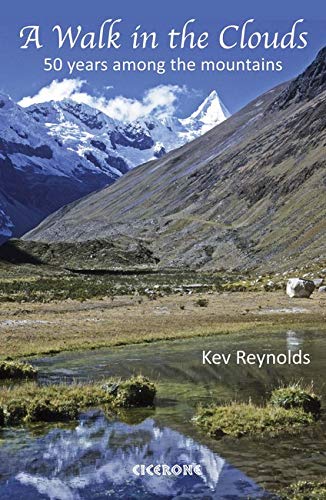 Stock image for A Walk in the Clouds: 50 Years Among the Mountains: 75 short stories of adventures among the mountains of the world for sale by WorldofBooks