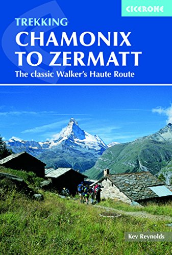9781852847807: Trekking Chamonix to Zermatt: The Classic Walker's Haute Route
