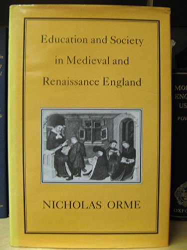 Beispielbild fr Education and Society in Medieval and Renaissance England zum Verkauf von Powell's Bookstores Chicago, ABAA