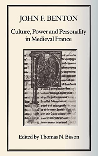9781852850302: Culture, Power and Personality in Medieval France: John F. Benton