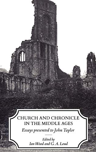 Beispielbild fr Church and Chronicle in the Middle Ages: Essays Presented to John Taylor zum Verkauf von Powell's Bookstores Chicago, ABAA