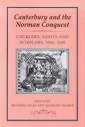 9781852850685: Canterbury and the Norman Conquest: Churches, Saints and Scholars, 1066-1109