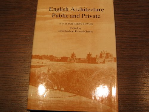 Stock image for English Architecture Public and Private : Essays for Kerry Downes for sale by Better World Books Ltd