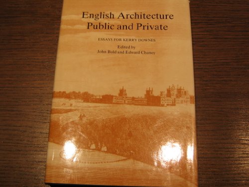 Stock image for English Architecture Public and Private: Essays for Kerry Downes for sale by Broad Street Book Centre