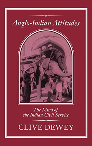 Stock image for Anglo-Indian Attitudes: Mind of the Indian Civil Service for sale by WorldofBooks