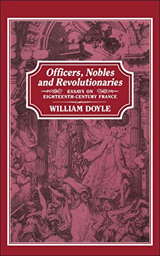 Beispielbild fr Officers, Nobles and Revolutionaries: Essays On Eighteenth-Century France zum Verkauf von Irish Booksellers