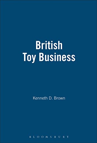 The British Toy Business : A History since 1700