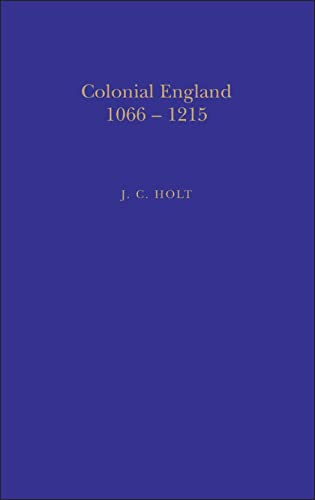 Colonial England, 1066-1215 (9781852851408) by Holt, J. C.