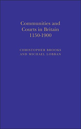 Stock image for Communities and Courts in Britain Since 1450 (British Legal History Conference) for sale by Revaluation Books